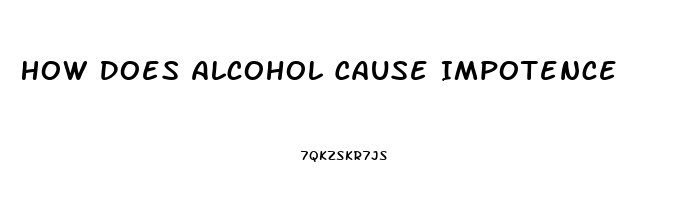 How Does Alcohol Cause Impotence