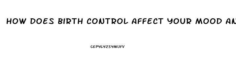 How Does Birth Control Affect Your Mood And Sex Drive