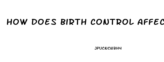 How Does Birth Control Affect Your Mood And Sex Drive