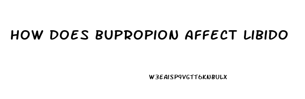 How Does Bupropion Affect Libido