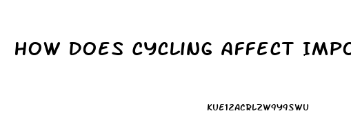 How Does Cycling Affect Impotence