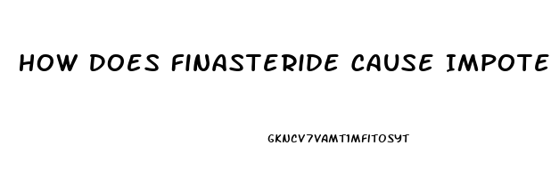 How Does Finasteride Cause Impotence