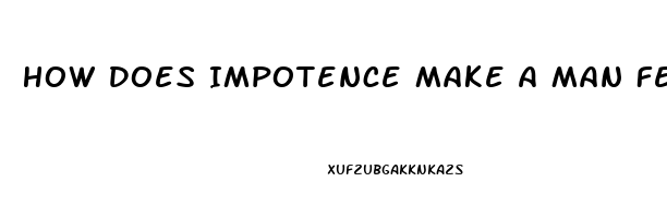 How Does Impotence Make A Man Feel