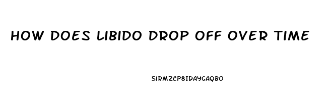 How Does Libido Drop Off Over Time