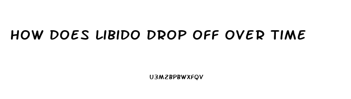 How Does Libido Drop Off Over Time