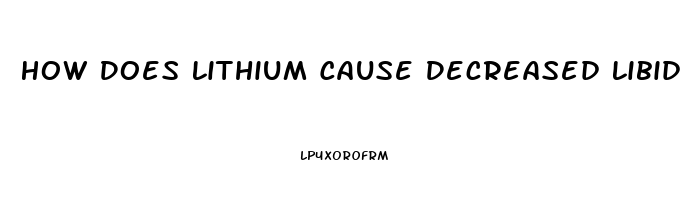 How Does Lithium Cause Decreased Libido