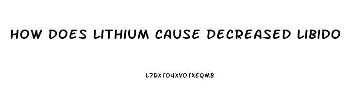 How Does Lithium Cause Decreased Libido