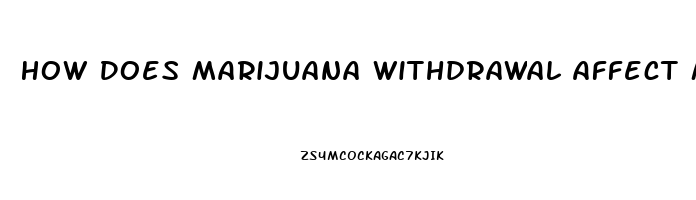 How Does Marijuana Withdrawal Affect Men Sex Drive