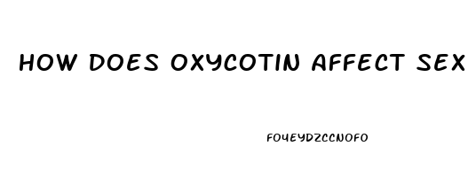 How Does Oxycotin Affect Sex Drive