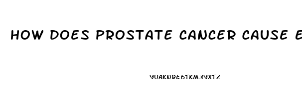 How Does Prostate Cancer Cause Erectile Dysfunction