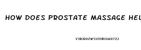 How Does Prostate Massage Help Erectile Dysfunction