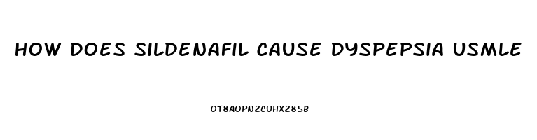 How Does Sildenafil Cause Dyspepsia Usmle