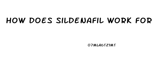 How Does Sildenafil Work For Ed Compared To Viagra