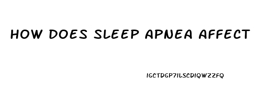 How Does Sleep Apnea Affect Erectile Dysfunction