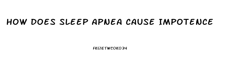 How Does Sleep Apnea Cause Impotence