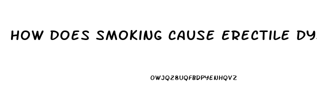 How Does Smoking Cause Erectile Dysfunction