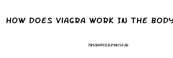 How Does Viagra Work In The Body