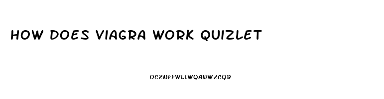 How Does Viagra Work Quizlet