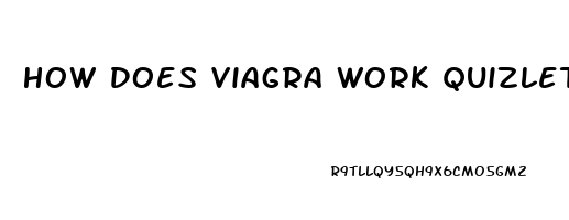 How Does Viagra Work Quizlet