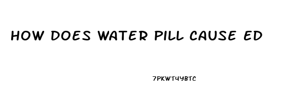 How Does Water Pill Cause Ed