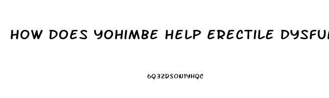 How Does Yohimbe Help Erectile Dysfunction