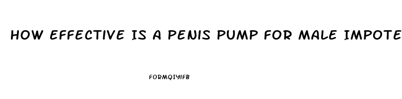 How Effective Is A Penis Pump For Male Impotence