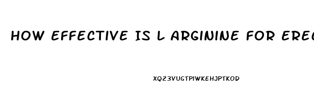 How Effective Is L Arginine For Erectile Dysfunction