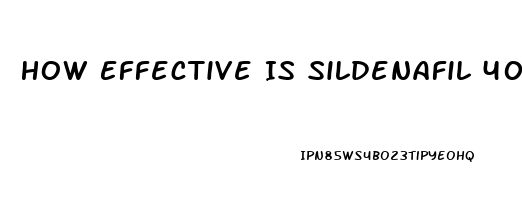 How Effective Is Sildenafil 40 Mg