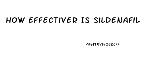 How Effectiver Is Sildenafil