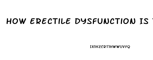 How Erectile Dysfunction Is Treated