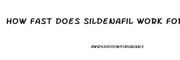 How Fast Does Sildenafil Work For Women