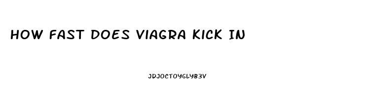 How Fast Does Viagra Kick In