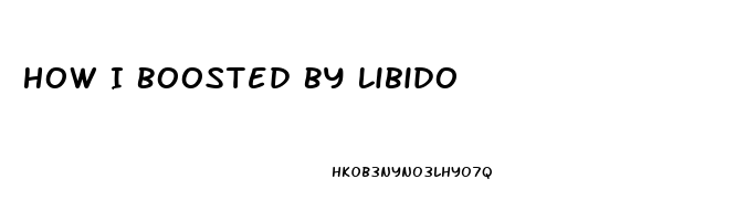 How I Boosted By Libido