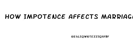 How Impotence Affects Marriage