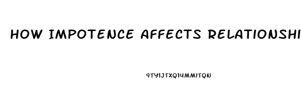 How Impotence Affects Relationships