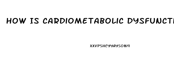 How Is Cardiometabolic Dysfunction Dignosed