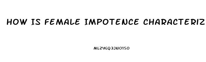 How Is Female Impotence Characterized