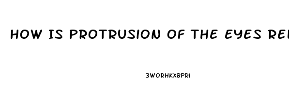 How Is Protrusion Of The Eyes Related To Thyroid Dysfunction