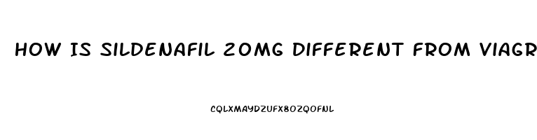 How Is Sildenafil 20mg Different From Viagra