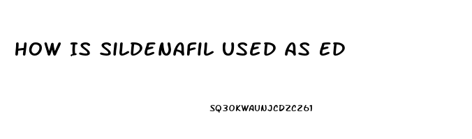 How Is Sildenafil Used As Ed