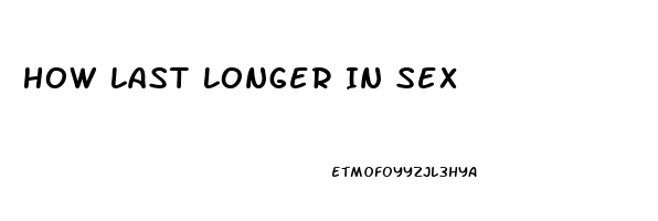 How Last Longer In Sex