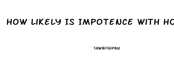 How Likely Is Impotence With Hormone Replacement Therapy Transgender