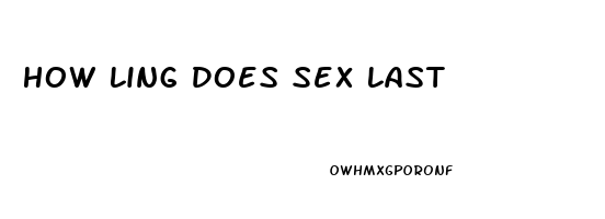 How Ling Does Sex Last