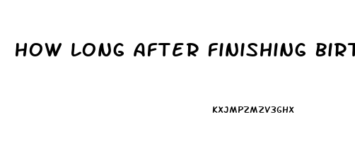 How Long After Finishing Birth Control Will My Sex Drive Come Back