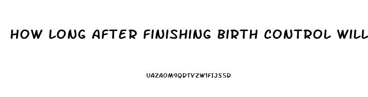 How Long After Finishing Birth Control Will My Sex Drive Come Back