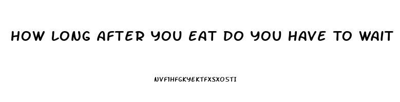 How Long After You Eat Do You Have To Wait For Sildenafil To Work Better