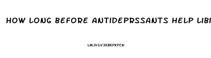 How Long Before Antideprssants Help Libido