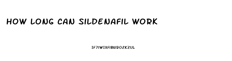 How Long Can Sildenafil Work