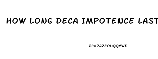 How Long Deca Impotence Last
