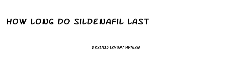 How Long Do Sildenafil Last